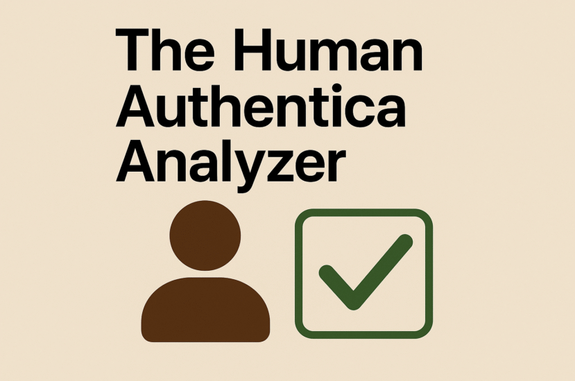 Introducing The Human Authentica Analyser: Your New Tool for Truly Human, Authentic, and Undetectably Natural Writing