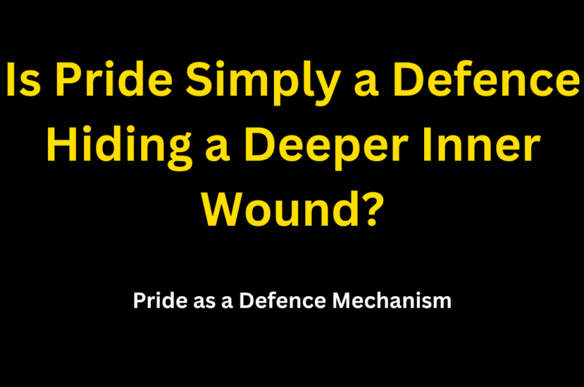 Is Pride Simply a Defence Hiding a Deeper Inner Wound?