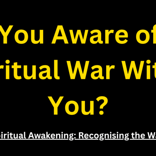 Are You Aware of the Spiritual War Within You?